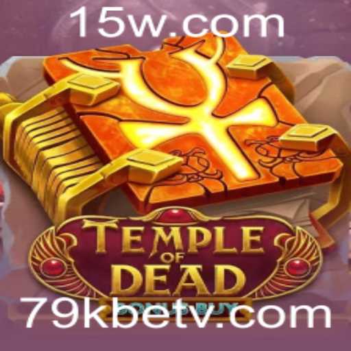 Descobrindo o Mundo do Jogo TempleofDeadBonusBuy na Plataforma 79kbet